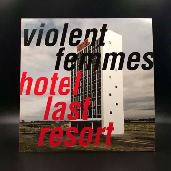 Violent Femmes - Hotel Last Resort