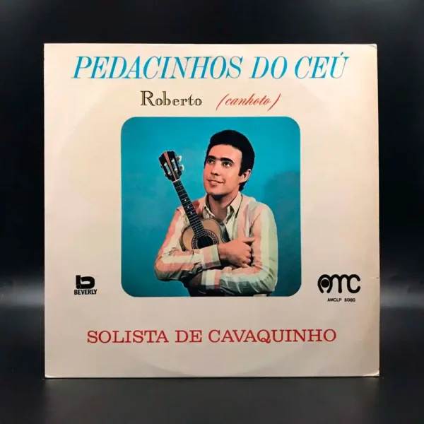 Roberto Canhoto - Pedacinhos Do Céu: Solista De Cavaquinho