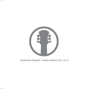 Emmerson Nogueira - Versão Acústica Volumes I, II e III (3 CDs)