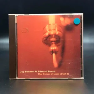 Jay Bennett & Edward Bursch - The Palace At 4am (Part I)