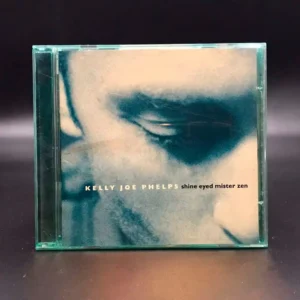 Kelly Joe Phelps - Shine Eyed Mister Zen