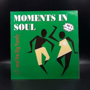 J.T. And The Big Family - Moments In Soul