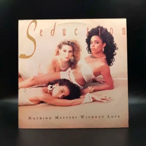 Seduction - Nothing Matters Without Love