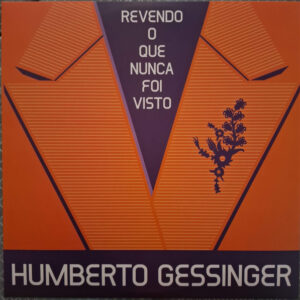Humberto Gessinger - Revendo O Que Nunca Foi Visto