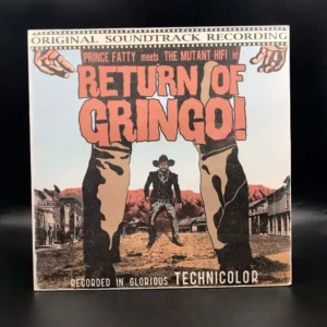 Prince Fatty Meets The Mutant Hifi - In Return Of Gringo!