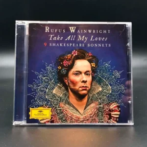 Rufus Wainwright - Take All My Loves: 9 Shakespeare Sonnets
