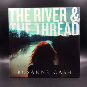 Rosanne Cash - The River & The Thread