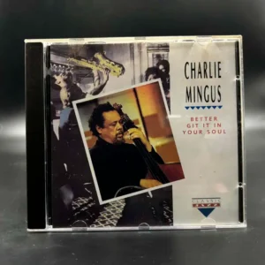 Charles Mingus – Better Git It In Your Soul
