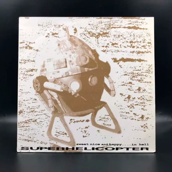 Superhelicopter - Sweet Nice And Happy... In Hell