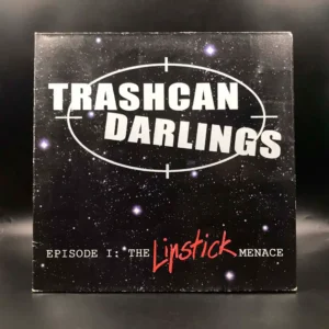 Trashcan Darlings - Episode I: The Lipstick Menace