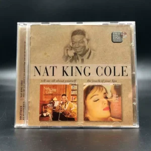 Nat King Cole - Tell Me All About Yourself / The Touch Of Your Lips