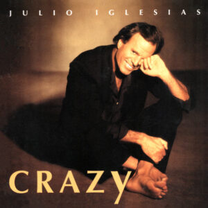 Julio Iglesias - Crazy