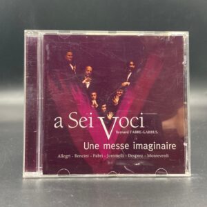 A Sei Voci - Une Messe Imaginaire