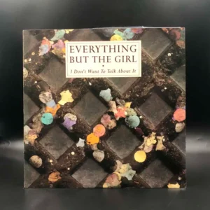 Everything But The Girl - I Don't Want To Talk About It