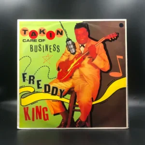 Freddy King - Takin' Care Of Business