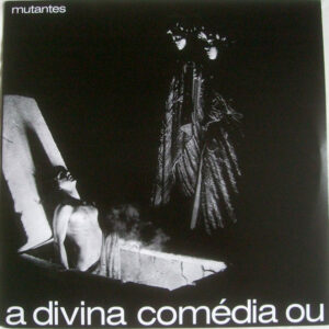 Mutantes - A Divina Comédia Ou Ando Meio Desligado
