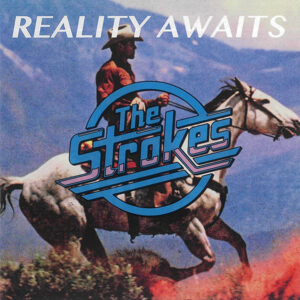 Strokes - Reality Awaits