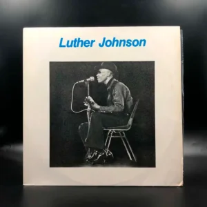 Luther Johnson (Lonesome In My Bedroom)