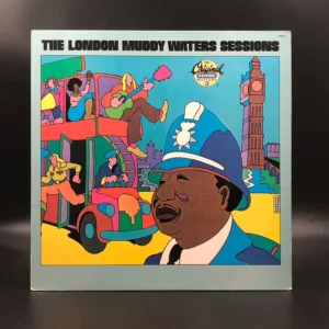 Muddy Waters - The London Muddy Waters Sessions