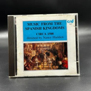 Music From The Spanish Kingdoms -  Circa 1500